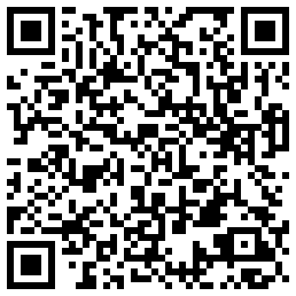 玩遍全国炮区嫖妓不戴套3月17日离开前在内射一次玩抖音的超市老板娘兼职卖肉鸡巴太大受不了完事说下次不跟你做了的二维码