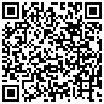 周末没课出来开房爱爱的年轻大学生情侣火气旺盛歇歇停停连干了3炮最后妹子还想要肉棒硬不起来了的二维码