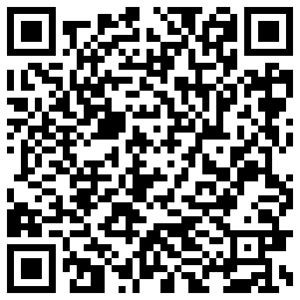 【AI画质增强】2021-05-18，【91沈先生】，第二场，老金最近酷爱00后，粉嫩小萝莉迎战大屌，征服欲满满狂暴输出，高潮迭起让她终生难忘的二维码