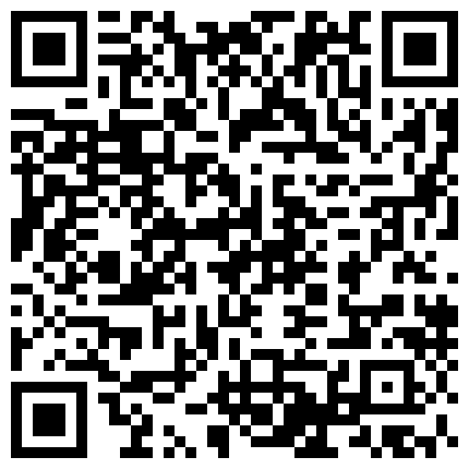 长相甜美短发新人美女主播第七部 身材苗条脱光全裸自慰扣逼秀BB微毛 很是诱惑不要错过的二维码