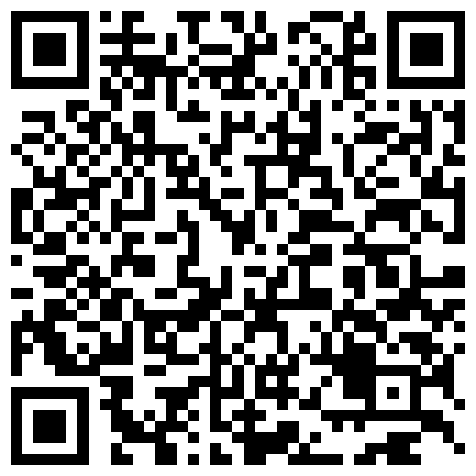 2024年10月麻豆BT最新域名 526665.xyz 刚大学毕业的牛仔短裤翘臀性感美女被特别会玩的男友操的时间太久不让干了,尤其是后插边干边拍.真刺激.国语!的二维码