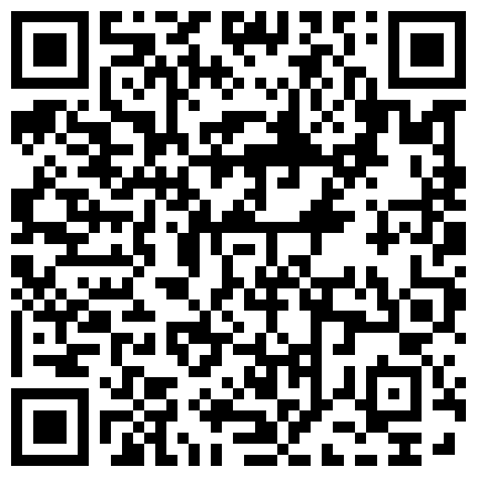 游戏女主播直播完后忘关摄像头,脱了内裤抱着前来安装调试游戏虚拟偷窥的小哥哥不让他走的二维码