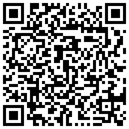 民宅破解摄像头偸拍屁股又圆又肥性感漂亮小媳妇与老公激情造爱撅起屁股等待进入那一刻无耻的硬了1080P原版的二维码