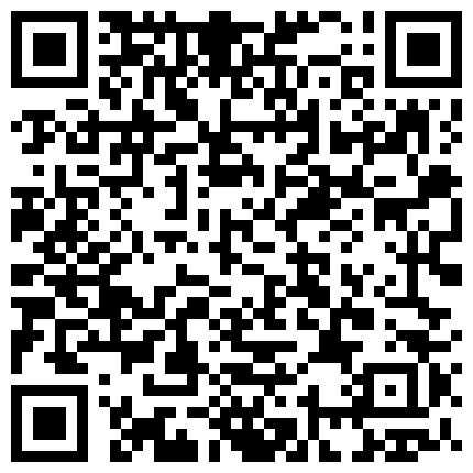 屌哥出击长沙附近豪华足浴洗浴会所撩妹到宾馆开房五岁孩子的妈妈良家少妇毛多性欲强浴室就开始干了的二维码