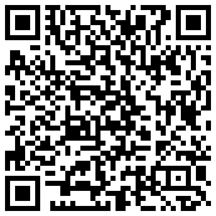 富家公子私人公寓约会某传媒广告公司平面模特长得漂亮气质佳落地窗前搞床上肏到沙发上各种干很猛对白精彩1080P原版的二维码