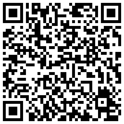 【重磅福利】付费字母圈电报群内部视频，各种口味应有尽有第四弹的二维码