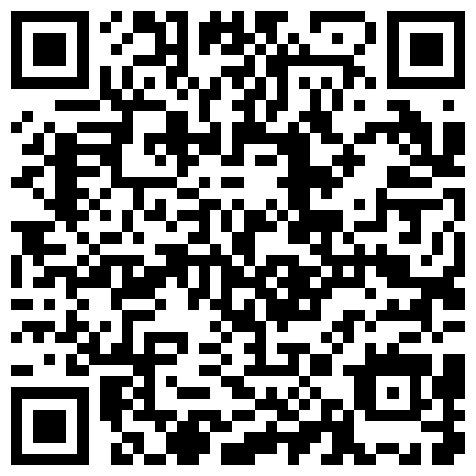 纹身男微信聊了2个月终于把好友98年清纯水嫩的小表妹搞到酒店啪啪,干完一次女的没过瘾又主动坐在上面操.的二维码