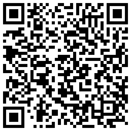 【7月精选】贵在真实家庭摄像头破解偸拍集22部 民居夫妻私密生活大揭密 各种啪啪啪的二维码