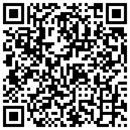 668800.xyz 极品01年东北时尚狂野妹纸勾引按摩技师啪啪 小小年纪就打唇钉口活时不怕咬到J8吗? 人小性瘾强还挺耐操 高清源码录制的二维码