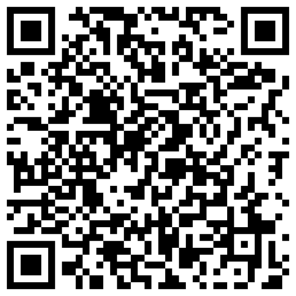 中午聚餐单位刚生过孩子没多久的少妇同事喝多了玩一下 因为是剖腹产所以屄还挺紧的的二维码