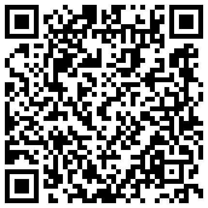 富家公子私人公寓约会某传媒广告公司平面模特长得漂亮气质佳落地窗前搞床上肏到沙发上各种干很猛对白精彩1080P原版的二维码