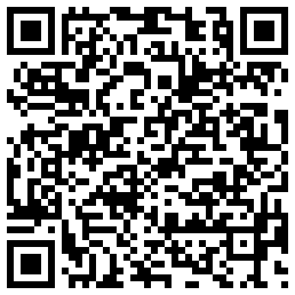 年纪不大清纯漂亮嫩妹主播穿着网袜 给炮友打飞机 自己揉穴自慰 小穴粉嫩十分漂亮的二维码