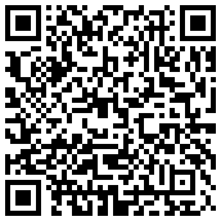 【爱情故事】，下午场，新人良家，小姐姐已然坠入爱河，舌吻调情含情脉脉，敏感体质，各种姿势啪啪很耐操的二维码