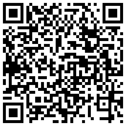 【高清安防摄像头】上帝视角初尝性爱禁果的年轻小情侣激烈做爱 射完了研究套里的精液 对话清晰的二维码