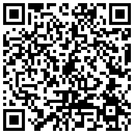 小哥现金支付2800元干了位穿着时尚气质的美少妇,据说是打牌输钱了没办法偷偷出来兼职的,会的多操起来过瘾.国语!的二维码