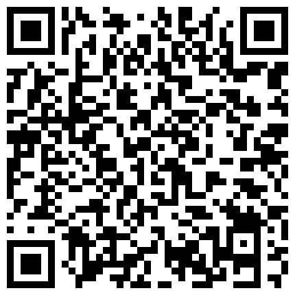 富家公子私人公寓约会某传媒广告公司平面模特长得漂亮气质佳落地窗前搞床上肏到沙发上各种干很猛对白精彩1080P原版的二维码