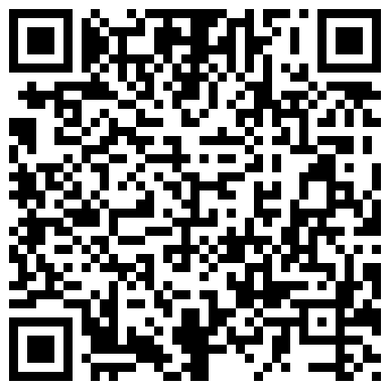 668800.xyz 社交平台牛逼UP主自拍视频分享给粉丝福利，玩肏情窦初开性经验不多的花季美少女嫩妹，搞完还给剃阴毛的二维码