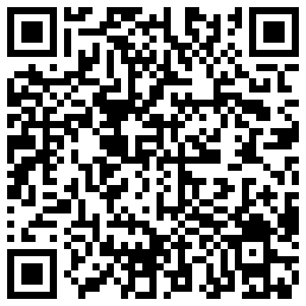 家用摄像头被黑偸拍租房打工同居年轻情侣激情造爱小伙很猛使劲输出在里面左右晃妹子淫叫不止的二维码