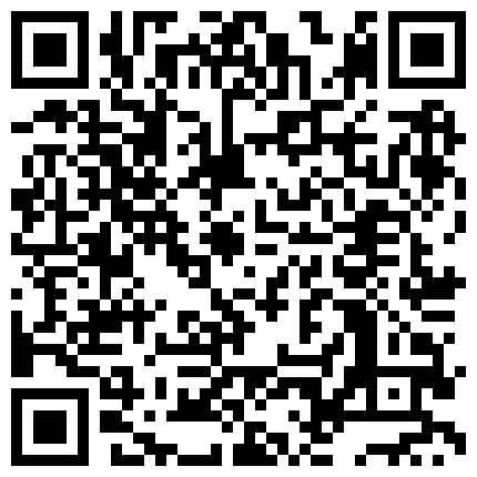 【嫖妓不戴套】炮区扫街连续搞了2炮生活所迫刚出道的良家大波少妇卖肉被曰翻了完事又搞个说话温柔戴眼镜的文化鸡的二维码