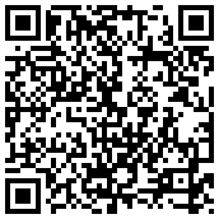 332299.xyz 极品01年东北时尚狂野妹纸勾引按摩技师啪啪 小小年纪就打唇钉口活时不怕咬到J8吗? 人小性瘾强还挺耐操 高清源码录制的二维码