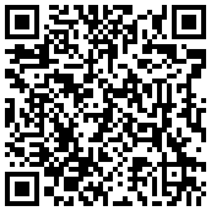 对白淫荡暧昧曾火遍全网络的淫骚空姐完美露脸与老公啪啪啪女上位用大震动器J8和BB一起震饥渴呻吟骚的让人受不了的二维码