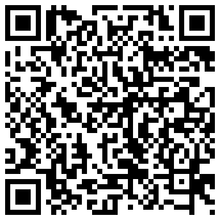 2024年10月麻豆BT最新域名 936286.xyz 等下我主管看到我这样要被罚款的，前台的我不认识，哦哦哦，我没有流水，没有~~啊 你射了？？还有一个姿势没完成！的二维码