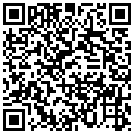 有点厉害，很会玩的一对情侣家里沙发操逼，学校宿舍操逼，外面走廊都是男生的声音的二维码