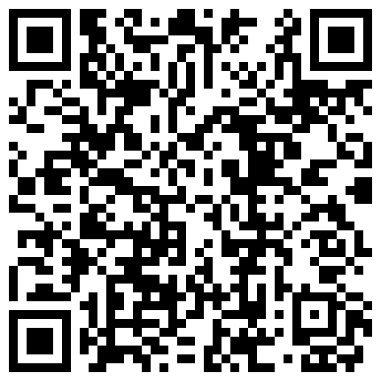 纹身男微信聊了2个月终于把好友98年清纯水嫩的小表妹搞到酒店啪啪,干完一次女的没过瘾又主动坐在上面操.的二维码