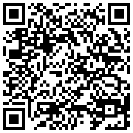 纹身男微信聊了2个月终于把好友98年清纯水嫩的小表妹搞到酒店啪啪,干完一次女的没过瘾又主动坐在上面操.的二维码