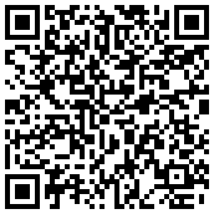 性格单纯妹子网聊约见变态男网友吃饭时被套路灌醉带到宾馆换上不同颜色丝袜用内窥镜看阴道子宫看还有屎的屁眼的二维码