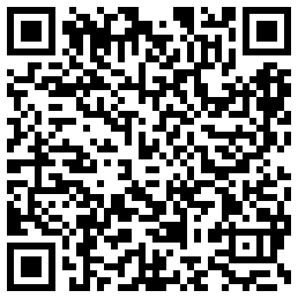 轻一点太大了,网红住播骚水水情趣装和大J网友啪啪手持私拍的二维码