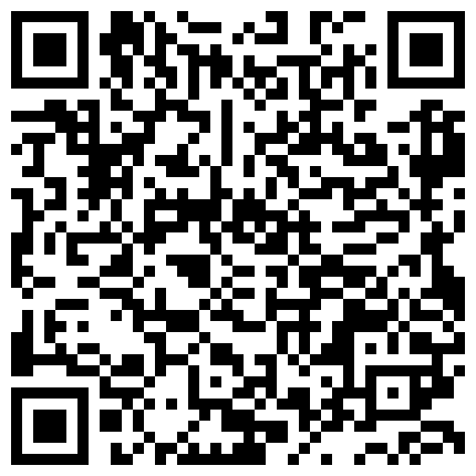 “好多淫水哦宝贝我高潮喷东西你帮我舔干净”对白超淫荡桑拿会所玩小姐碰到个外表清纯超会调情的漂亮妹子的二维码