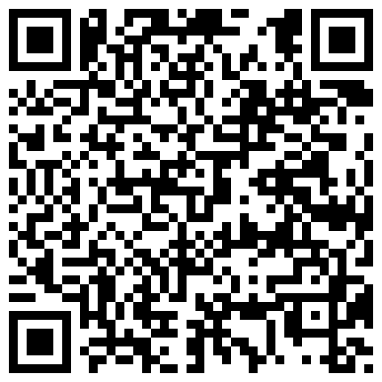 周末没课出来开房爱爱的年轻大学生情侣火气旺盛歇歇停停连干了3炮最后妹子还想要肉棒硬不起来了的二维码