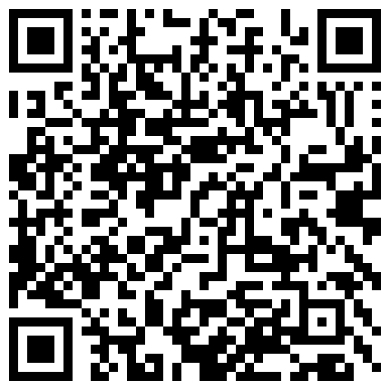 11.水滴摄像头远程偷拍做爱系列之啪啪之后互舔，这对小情侣真是牛 偷录微信VIP视频300块钱脱给你看 微博紅人千葉雙子VIP視頻套圖全集的二维码