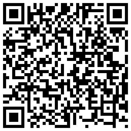36.大奶情人穿着空姐制服 黑鱼网丝袜诱惑 一撮阴毛太性感 高清拍摄撸管佳片 在校大学生情侣打炮视频流出，极嫩的妹子超美的二维码