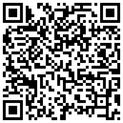 师范学院眼镜情侣校外租房同居日常做爱自拍妹子颜值一般但是一对饱满大奶性感阴部属实不错啪啪体位很多的二维码