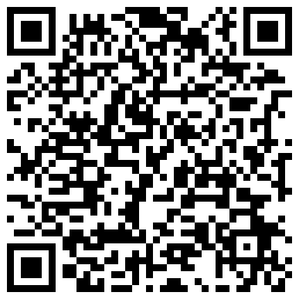 中午聚餐单位刚生过孩子没多久的少妇同事喝多了玩一下 因为是剖腹产所以屄还挺紧的的二维码