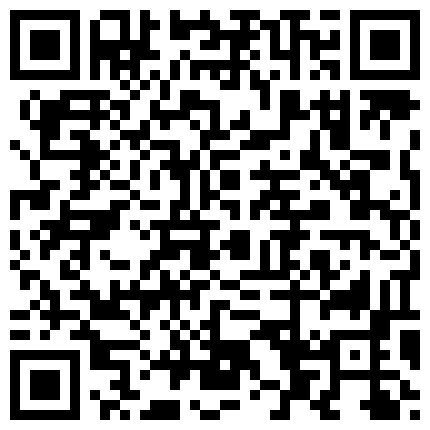 【7月精选】贵在真实家庭摄像头破解偸拍集22部民居夫妻私密生活大揭密各种啪啪啪的二维码