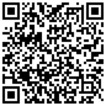 女友：哈哈哈一下就硬了，别拍啦，呜呜不，你讨厌啊你别这样。 男友：我拍你的胸，色迷迷舔小穴，我要内射了，舒服吗的二维码