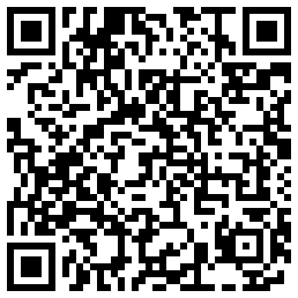 （横扫全国外围圈)宾馆嫖妓偷拍微信约啪99年苗条兼职模特自备丝袜玩对白清晰的二维码