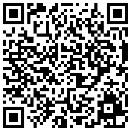 身材好长的漂亮又会撒娇扮可爱的美女空姐居家啪啪自拍大长腿一线天馒头穴淫水很多国语对白1080P版本的二维码