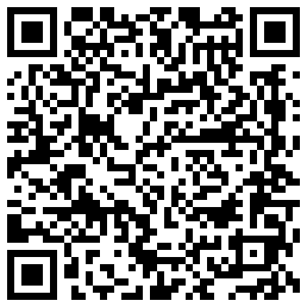 【今日推荐】全程记录刚认识的艺校校花约炮实录黑丝一字马高难度猛操射嘴口爆高清1080P原版无水印的二维码