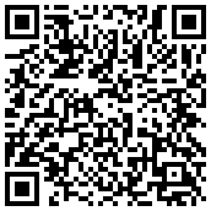 1 放暑假刚拔完火罐的黄毛哥约炮外表清纯的系花酒店开房床上骚 惨遭爆操受不了被颜射一脸精液的二维码