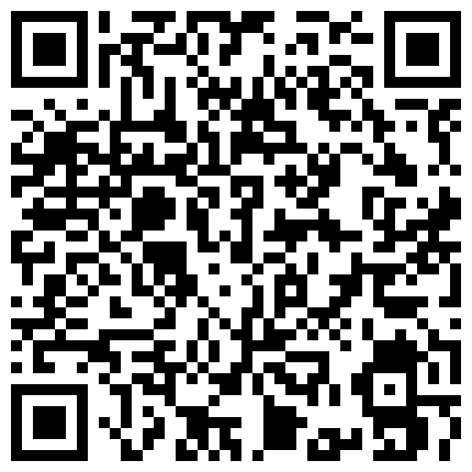 有钱老总私人公寓高价约啪艺校在读90后高颜值气质援交妹黑丝袜高叉泳装呻吟声又嗲又贱干的说快点受不了了对白淫荡的二维码