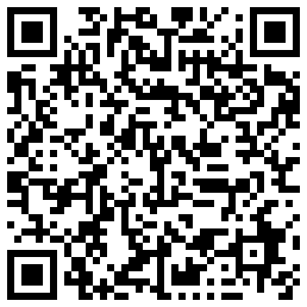 698283.xyz 九尾狐上班勾搭客户玩弄大鸡巴，撸管口交开档黑丝直接上位，各种姿势像男人一样把大哥干了，精彩不要错过的二维码