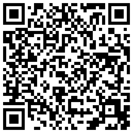 晚上冒死TP对面漂亮小姐姐洗香香 那是我暗恋很久的美眉 终于深入了解了一下 无水纯净版的二维码
