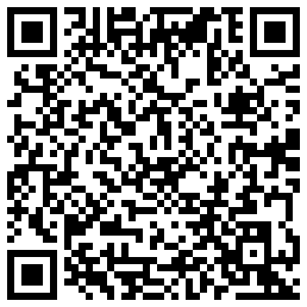 颜值气质超一流的美女主播被富二代帅哥刷很多礼物后约到私人会所陪唱,送美女到家后操了她,干的她腿发软求饶!的二维码