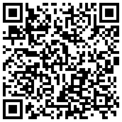 表哥搞良家系列曾经的班花貌似怀了，鸡巴太大搞了操了半小时怕搞出事只能打打擦边球的二维码