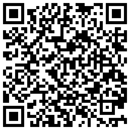 纹身男微信聊了2个月终于把好友98年清纯水嫩的小表妹搞到酒店啪啪,干完一次女的没过瘾又主动坐在上面操.的二维码