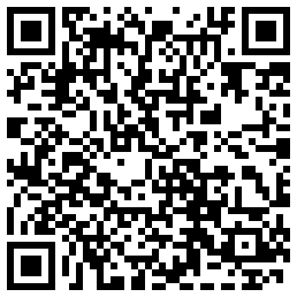 339966.xyz 骚骚的小师妹露脸情趣装就是喜欢大黑棒，两个多小时的非常刺激，把骚逼弄得酥麻高潮不断都喷水了，不要错过的二维码